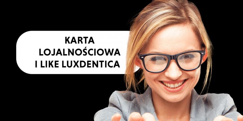 Czy masz już swoją kartę I LIKE LUXDENTICA?