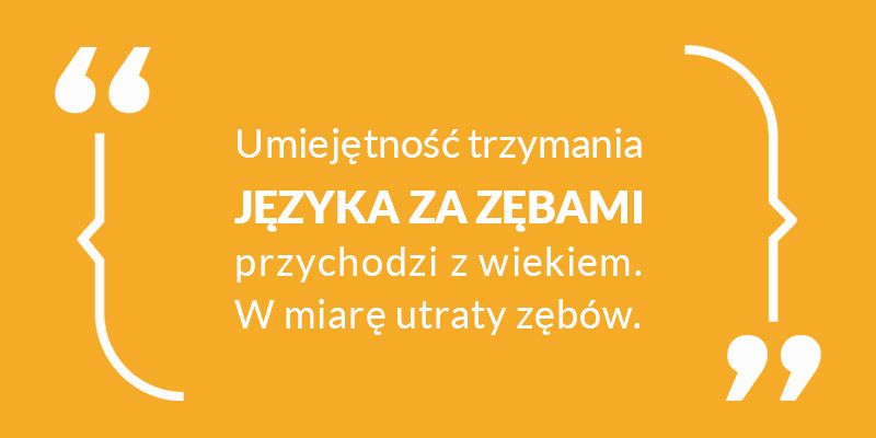 Uśmiechnij się! Jutro możesz nie mieć zębów